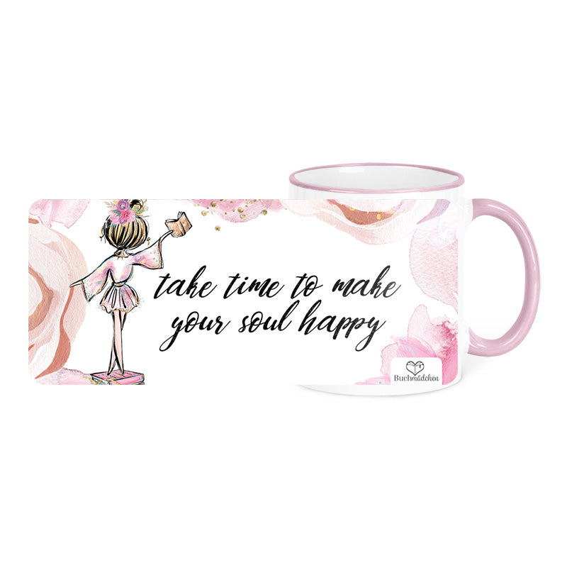 Tasse »Take Time To Make Your Soul Happy«