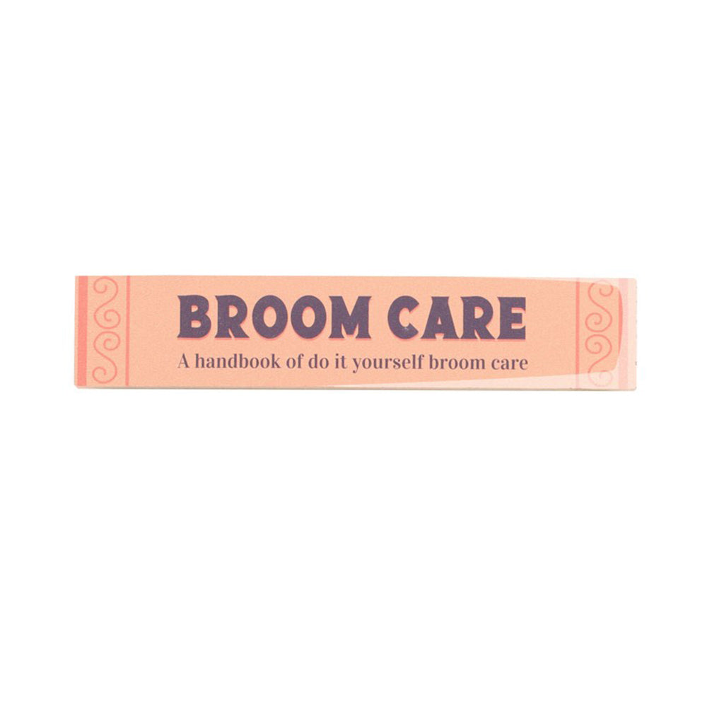 Schild »Broom Care«