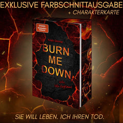 Signierte Farbschnittausgabe »Burn Me Down (1)« [Vorbestellung]