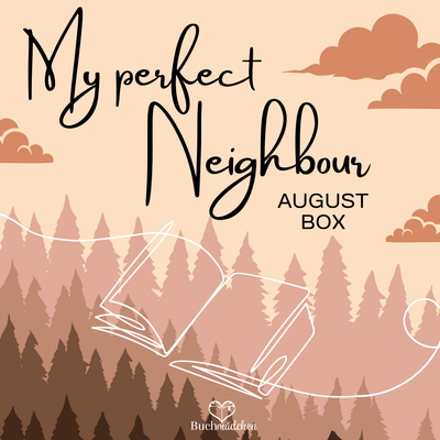Augustbox »My perfect Neighbour«