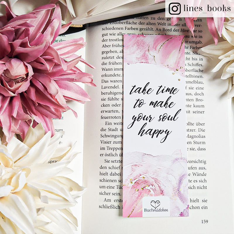 Lesezeichen »Take Time To Make Your Soul Happy«