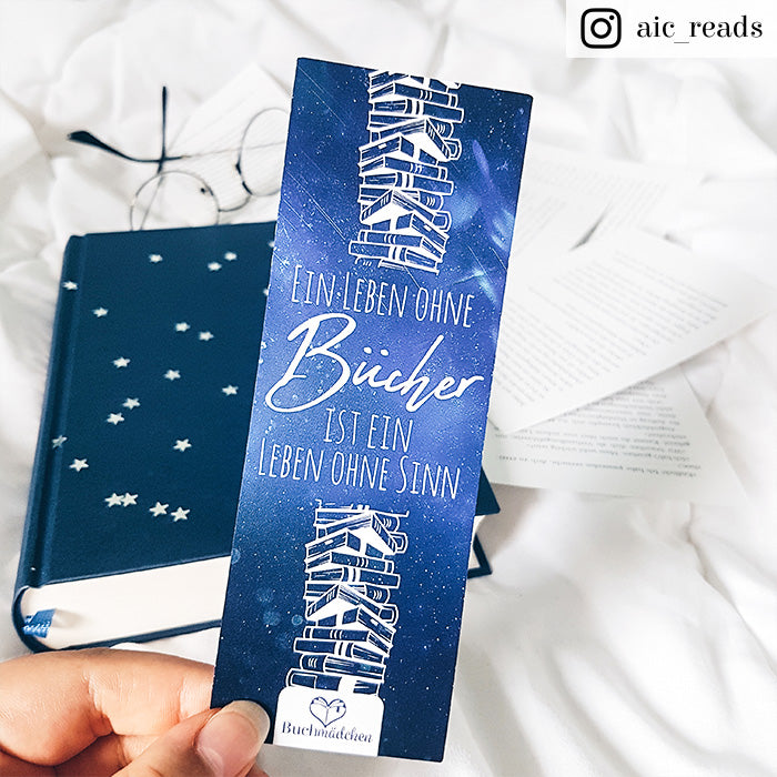 Lesezeichen »Ein Leben ohne Bücher ist ein Leben ohne Sinn«