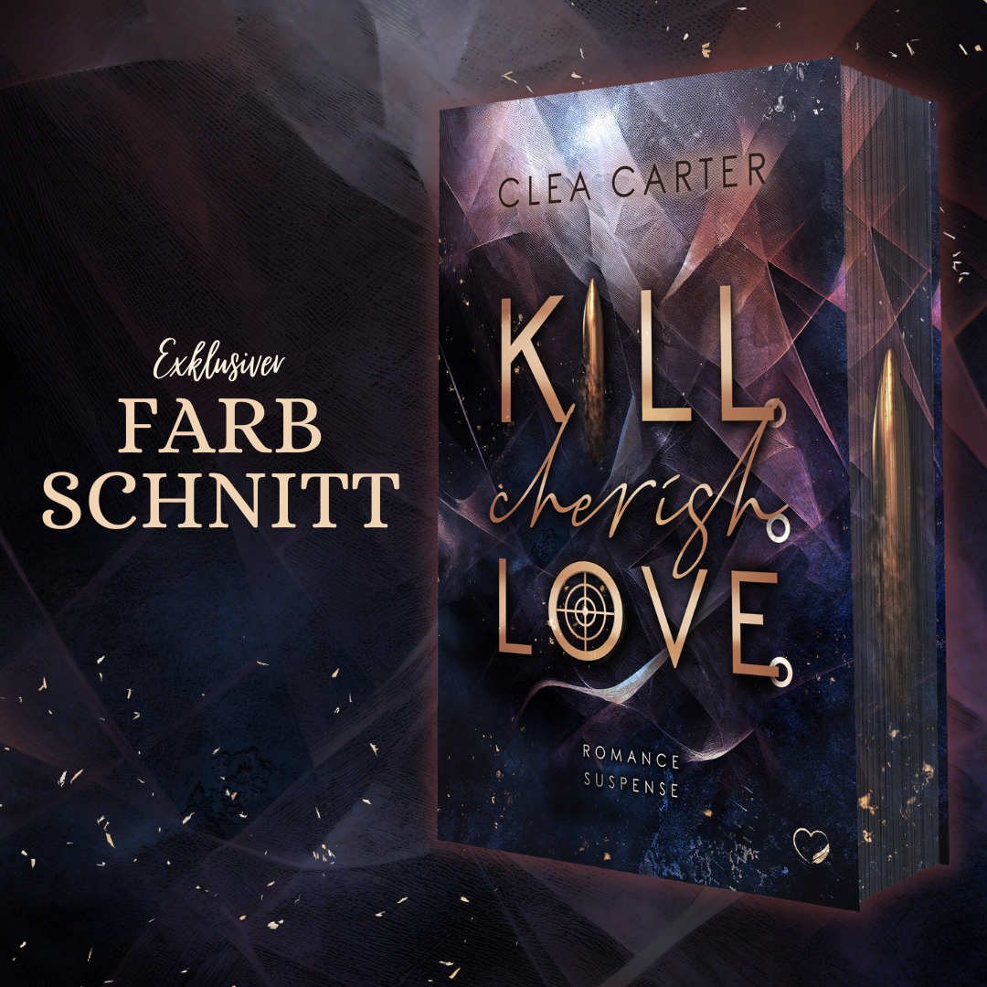 Farbschnittausgabe »Kill. Cherish. Love.« [Sofort]