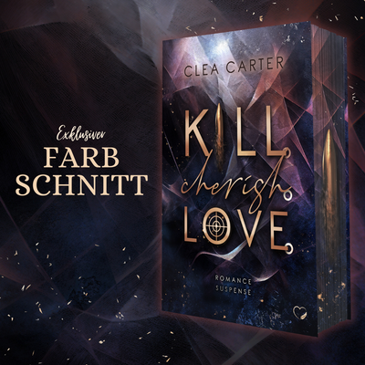 Farbschnittausgabe »Kill. Cherish. Love.« [Sofort]