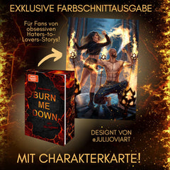 Signierte Farbschnittausgabe »Burn Me Down (1)« [Vorbestellung]
